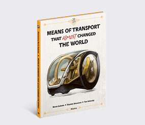 Means of Transport That Almost Changed the World