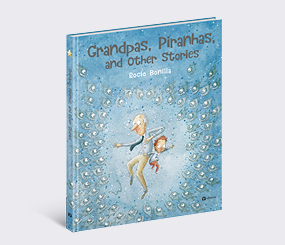 Grandpas, Piranhas, and Other Stories